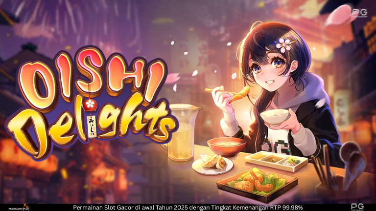 Oishi Delights – Sensasi Slot Bertema Kuliner Jepang